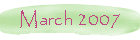 March 2007