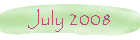 July 2008