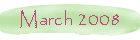 March 2008