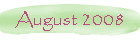 August 2008